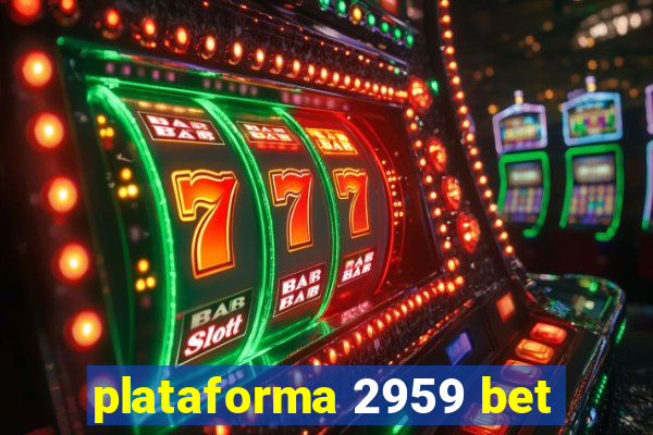 plataforma 2959 bet